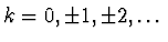 $k=0,\pm 1, \pm 2,\dots$