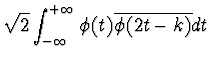 $\displaystyle \sqrt{2}\int_{-\infty}^{+\infty}\phi(t) \overline{\phi(2t-k)} dt$